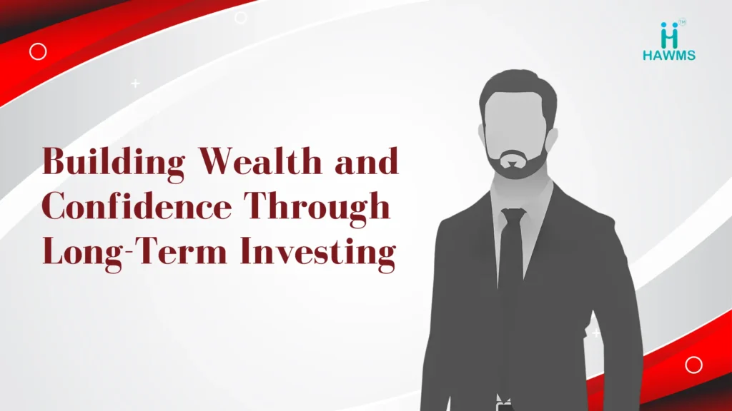 How-a-Long-Term-Investment-Strategy-Supported-Wealth-Creation-and-Financial-Confidence